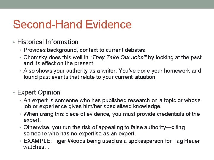 Second-Hand Evidence • Historical Information • Provides background, context to current debates. • Chomsky