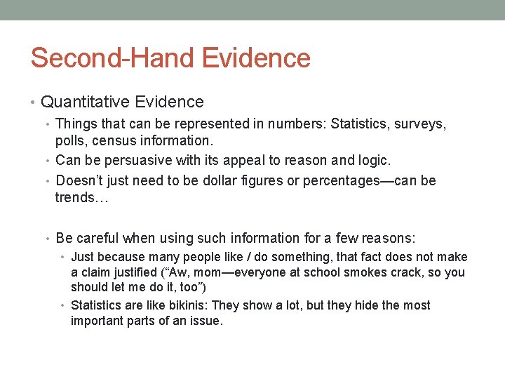 Second-Hand Evidence • Quantitative Evidence • Things that can be represented in numbers: Statistics,