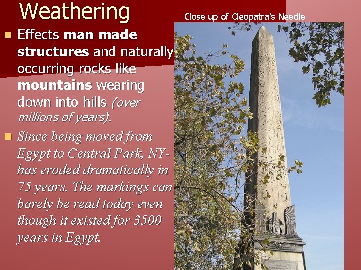 Weathering n Effects man made structures and naturally occurring rocks like mountains wearing down