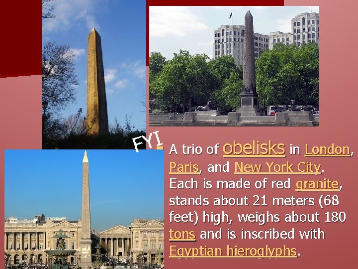 FYn. I A trio of obelisks in London, Paris, and New York City. Each