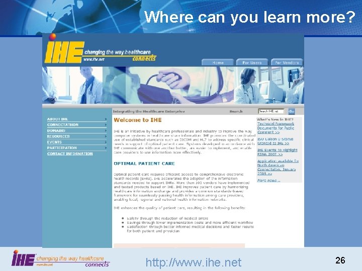 Where can you learn more? http: //www. ihe. net 26 