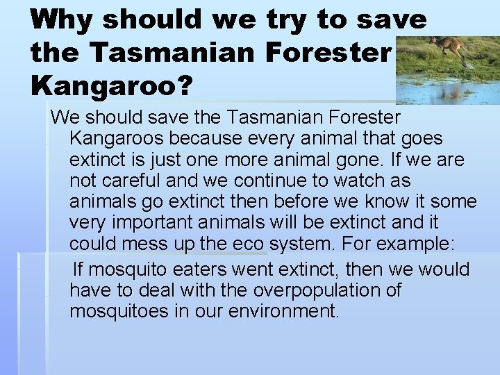 Why should we try to save the Tasmanian Forester Kangaroo? We should save the