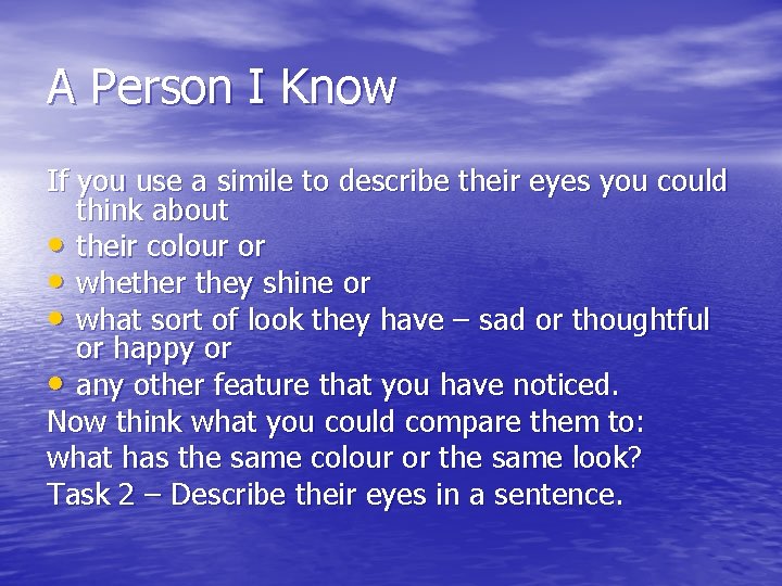 A Person I Know If you use a simile to describe their eyes you