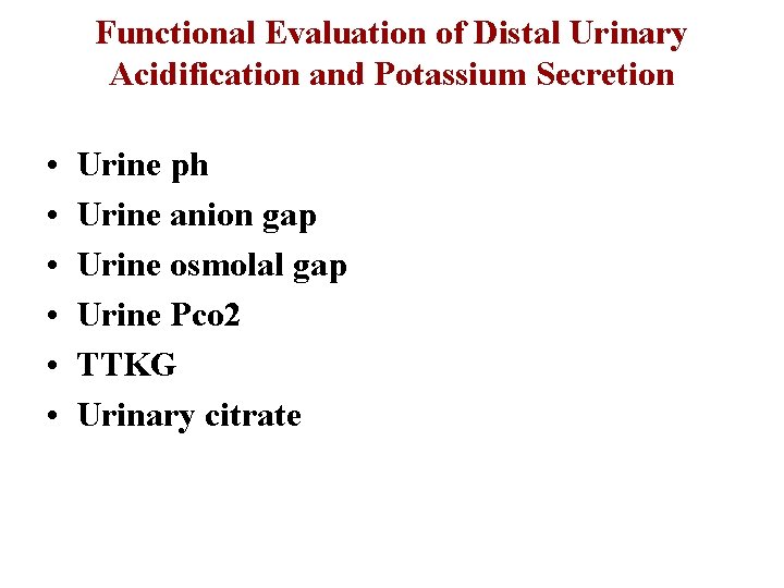 Functional Evaluation of Distal Urinary Acidification and Potassium Secretion • • • Urine ph