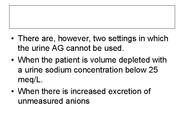  • There are, however, two settings in which the urine AG cannot be