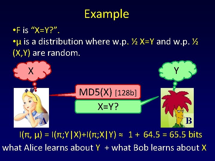 Example • F is “X=Y? ”. • μ is a distribution where w. p.