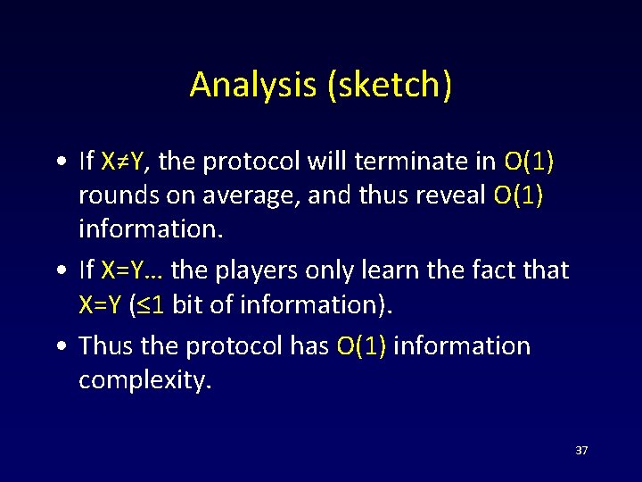 Analysis (sketch) • If X≠Y, the protocol will terminate in O(1) rounds on average,