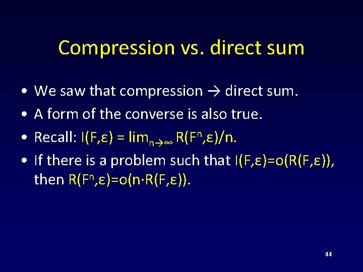 Compression vs. direct sum • • We saw that compression → direct sum. A