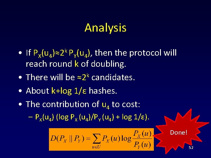 Analysis • If PX(u 4)≈2 k PY(u 4), then the protocol will reach round