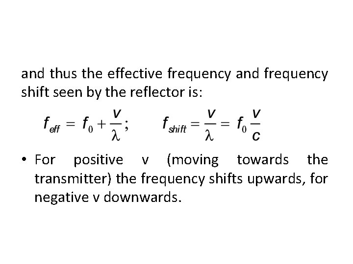 and thus the effective frequency and frequency shift seen by the reflector is: •