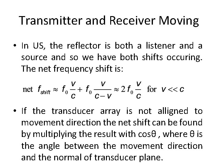 Transmitter and Receiver Moving • In US, the reflector is both a listener and