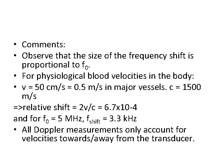  • Comments: • Observe that the size of the frequency shift is proportional