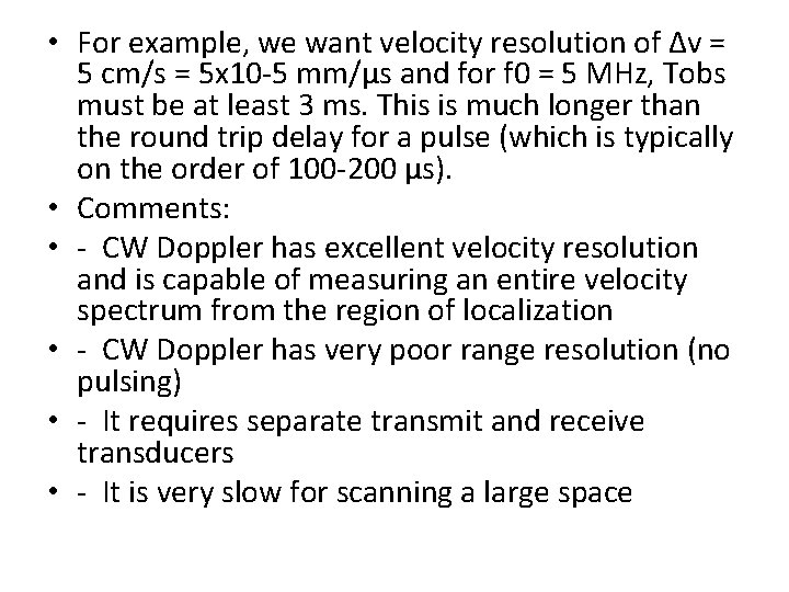  • For example, we want velocity resolution of ∆v = 5 cm/s =