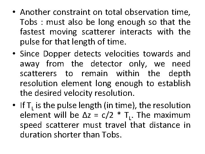 • Another constraint on total observation time, Tobs : must also be long