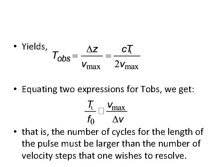  • Yields, L • Equating two expressions for Tobs, we get: L •