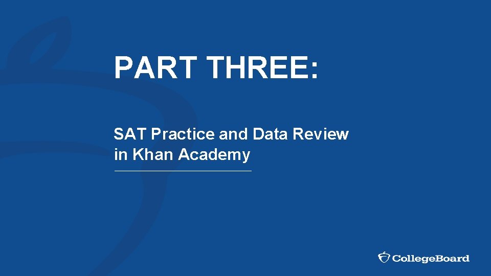 PART THREE: SAT Practice and Data Review in Khan Academy 