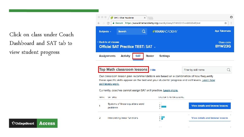 Click on class under Coach Dashboard and SAT tab to view student progress 