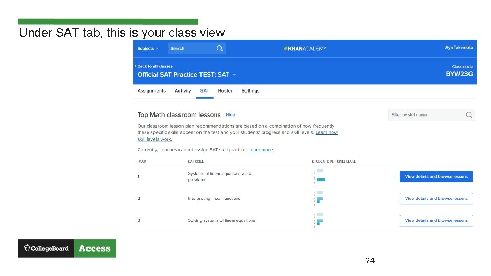 Under SAT tab, this is your class view 24 