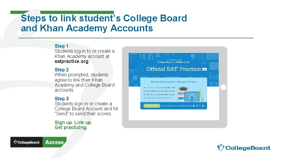 Steps to link student’s College Board and Khan Academy Accounts Step 1 Students log
