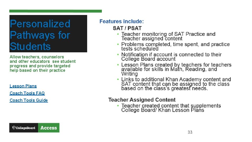 Personalized Pathways for Students Allow teachers, counselors and other educators see student progress and