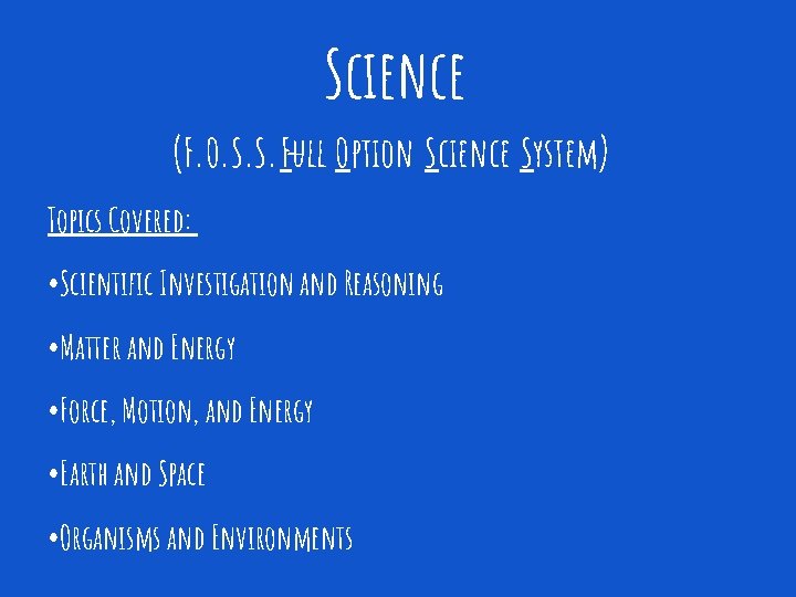 Science (F. O. S. S. Full – Option Science System) Topics Covered: • Scientific