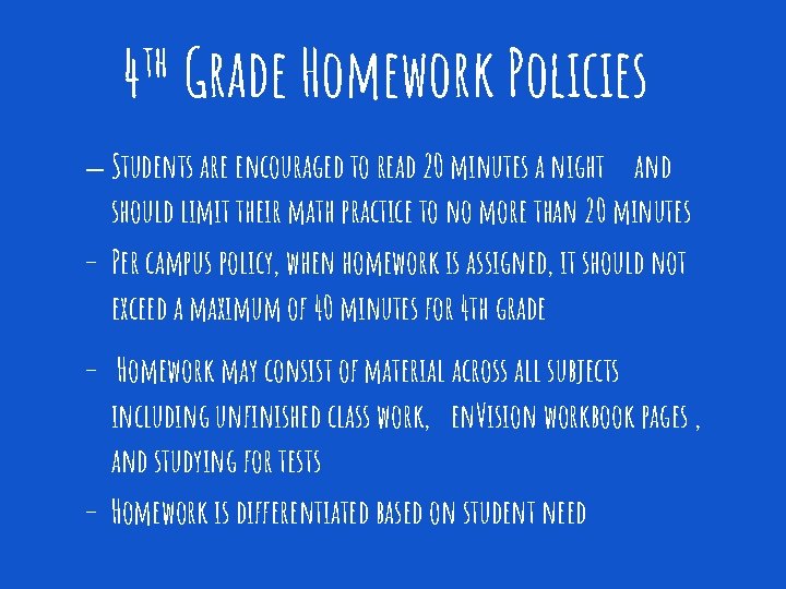 th 4 Grade Homework Policies – Students are encouraged to read 20 minutes a