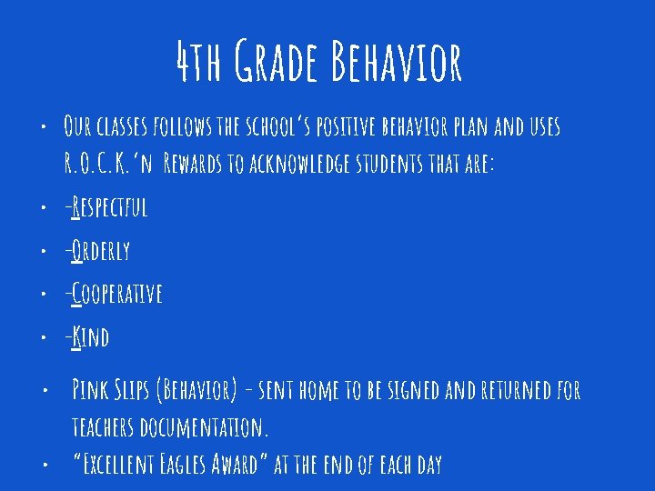 4 th Grade Behavior • Our classes follows the school’s positive behavior plan and