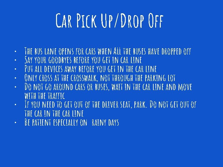 Car Pick Up/Drop Off • • • The bus lane opens for cars when