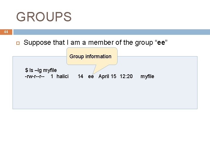 GROUPS 44 Suppose that I am a member of the group “ee” Group information