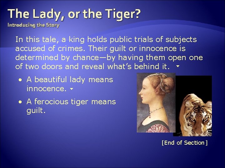 The Lady, or the Tiger? Introducing the Story In this tale, a king holds