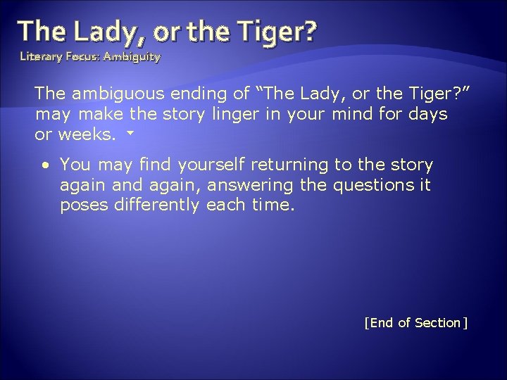 The Lady, or the Tiger? Literary Focus: Ambiguity The ambiguous ending of “The Lady,