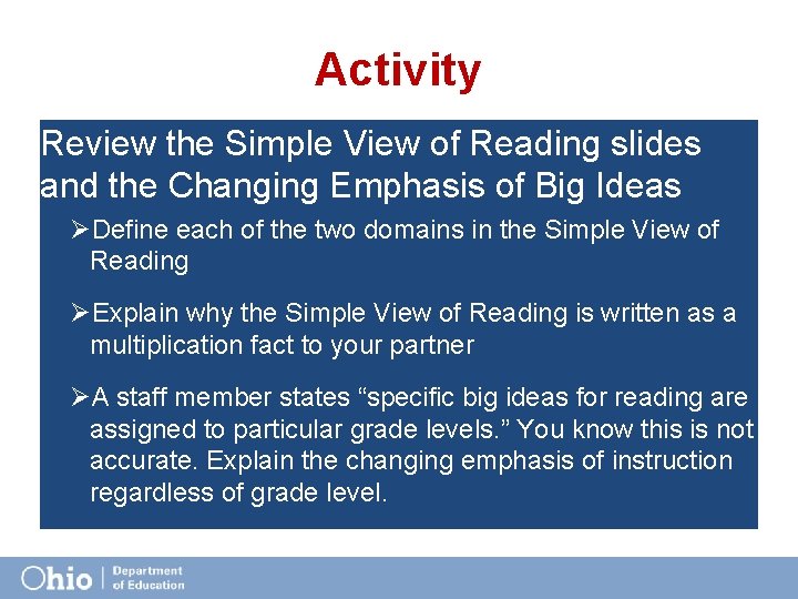 Activity Review the Simple View of Reading slides and the Changing Emphasis of Big
