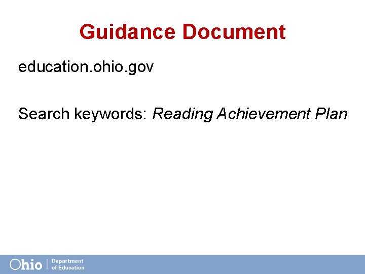 Guidance Document education. ohio. gov Search keywords: Reading Achievement Plan 