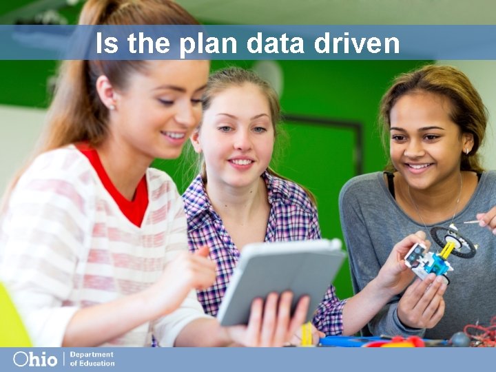 Is the plan data driven 