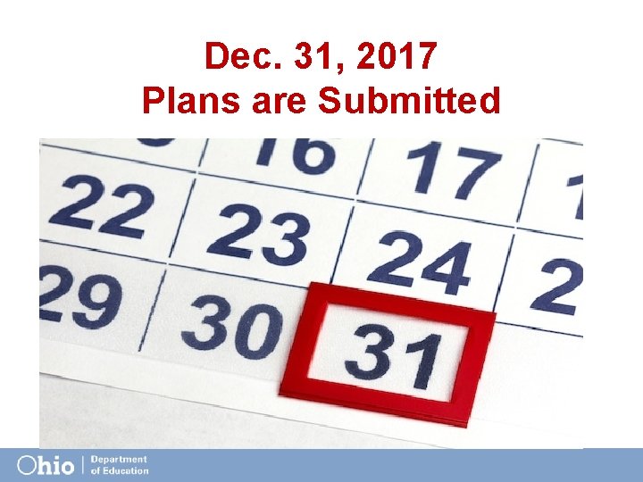 Dec. 31, 2017 Plans are Submitted 