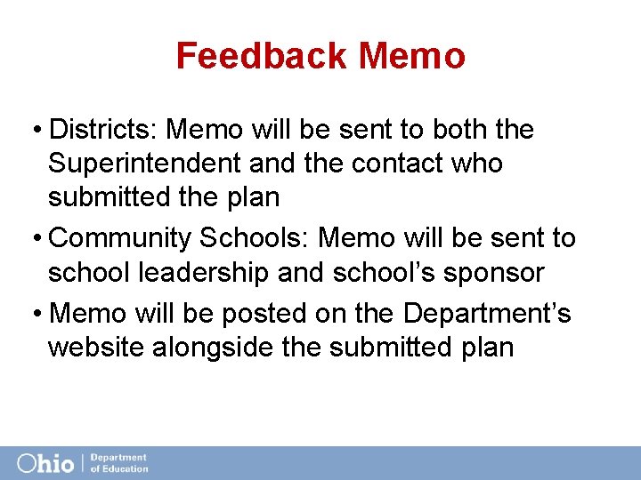 Feedback Memo • Districts: Memo will be sent to both the Superintendent and the