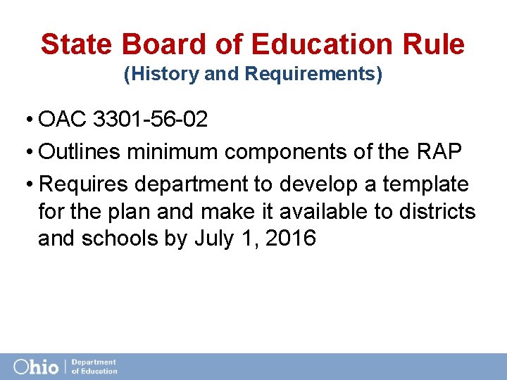 State Board of Education Rule (History and Requirements) • OAC 3301 -56 -02 •