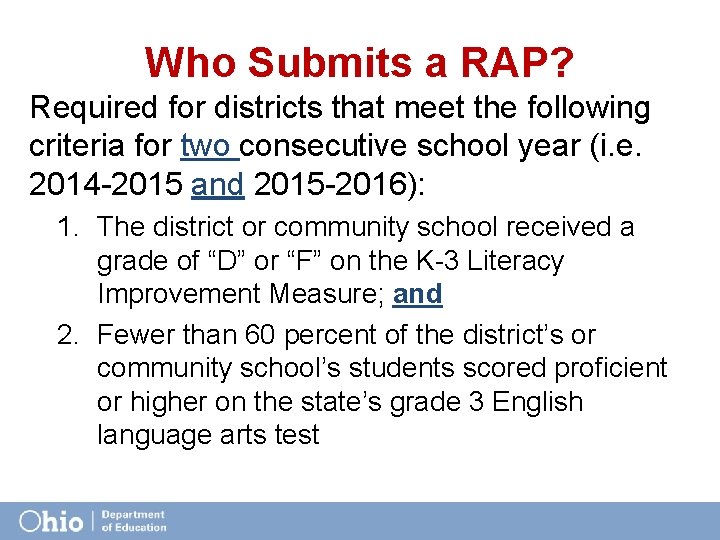 Who Submits a RAP? Required for districts that meet the following criteria for two