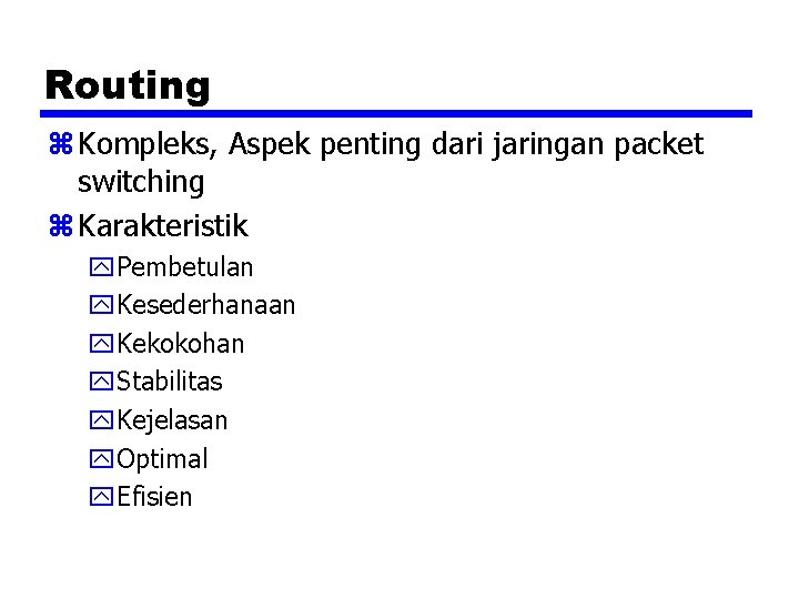 Routing z Kompleks, Aspek penting dari jaringan packet switching z Karakteristik y. Pembetulan y.