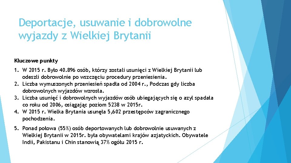 Deportacje, usuwanie i dobrowolne wyjazdy z Wielkiej Brytanii Kluczowe punkty 1. W 2015 r.