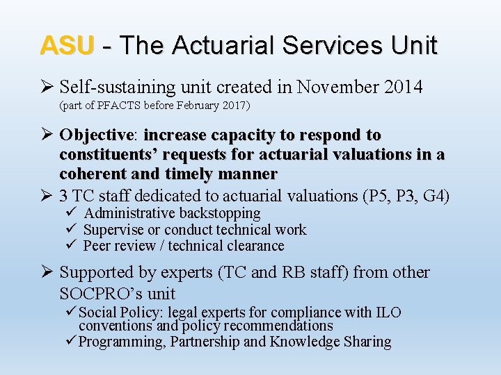 ASU - The Actuarial Services Unit Ø Self-sustaining unit created in November 2014 (part