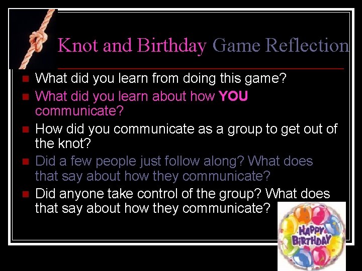Knot and Birthday Game Reflection n n What did you learn from doing this