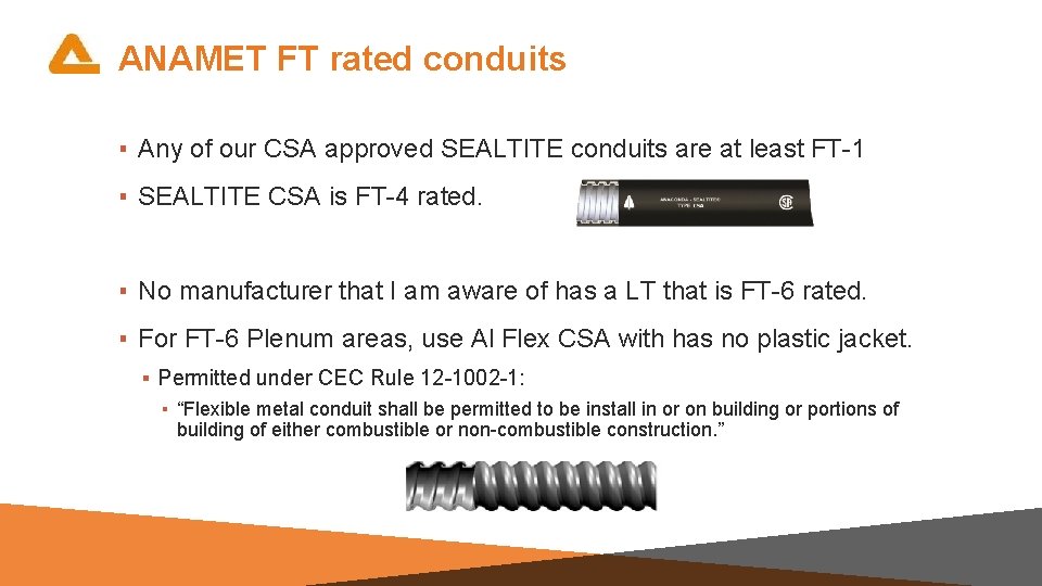 ANAMET FT rated conduits ▪ Any of our CSA approved SEALTITE conduits are at