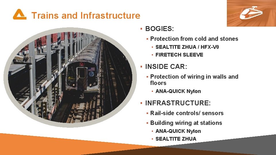 Trains and Infrastructure ▪ BOGIES: ▪ Protection from cold and stones ▪ SEALTITE ZHUA