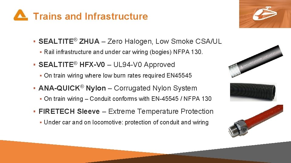 Trains and Infrastructure ▪ SEALTITE® ZHUA – Zero Halogen, Low Smoke CSA/UL ▪ Rail