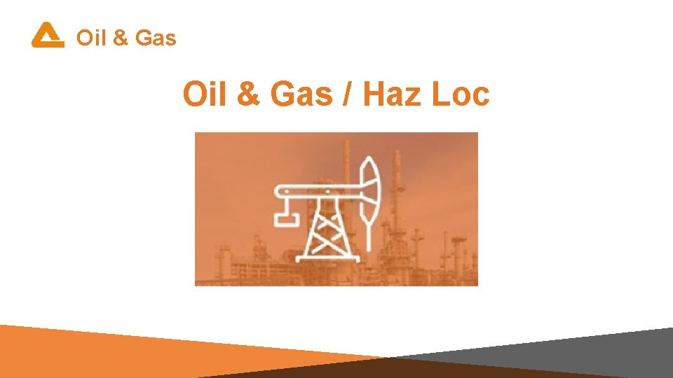Oil & Gas / Haz Loc 