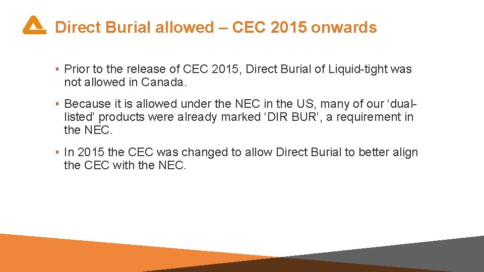 Direct Burial allowed – CEC 2015 onwards ▪ Prior to the release of CEC