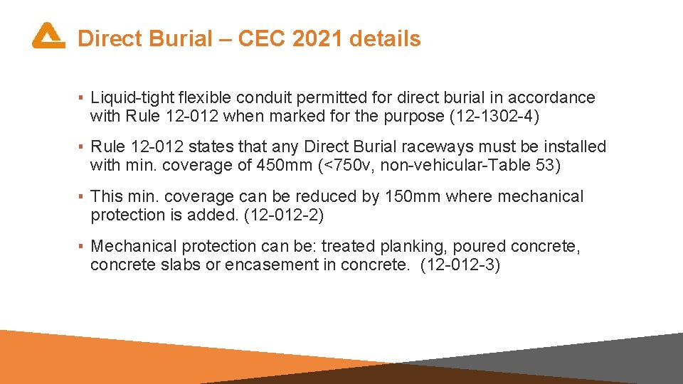 Direct Burial – CEC 2021 details ▪ Liquid-tight flexible conduit permitted for direct burial