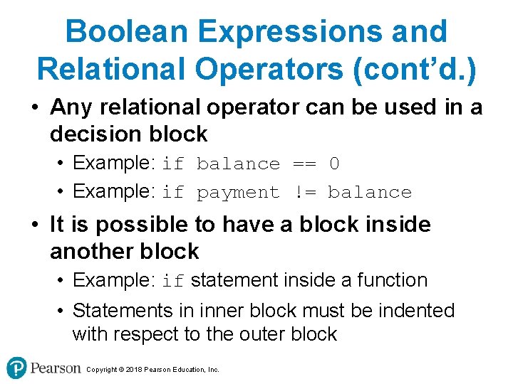 Boolean Expressions and Relational Operators (cont’d. ) • Any relational operator can be used