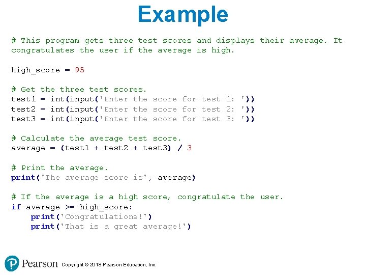 Example # This program gets three test scores and displays their average. It congratulates